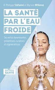 Liens de téléchargement gratuits d'ebooks pdf La santé par l'eau froide  - Ses vertus dynamisantes, préventives, curatives et régénératrices