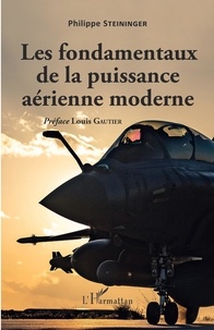 Philippe Steininger - Les fondamentaux de la puissance aérienne moderne.