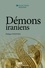 Démons iraniens. Actes du colloque international organisé à l'Université de Liège les 5 et 6 février 2009 à l'occasion des 65 ans de Jean Kellens