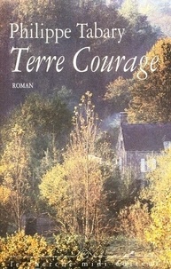 Philippe Tabary - Terre courage.