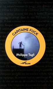 Philippe Tagli - Capitaine Fuck - Suivi d'un Manuel de combat.
