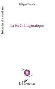 Philippe Tancelin - La forêt énigmatique.