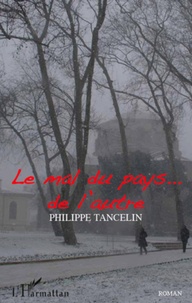 Philippe Tancelin - Le mal du pays...de l'autre.