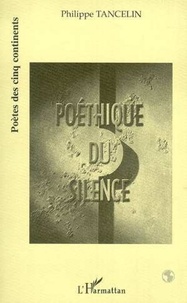 Philippe Tancelin - Poéthique du silence.