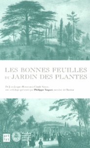 Philippe Taquet - Les bonnes feuilles du Jardin des Plantes - De Jean-Jacques Rousseau à Claude Simon, une anthologie présentée par Philippe Taquet, de l'Institut.