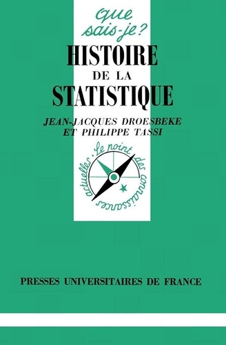 Philippe Tassi et Jean-Jacques Droesbeke - Histoire de la statistique.