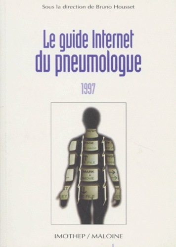 Philippe Tchenio et Nicolas Postel-Vinay - Le guide Internet du pneumologue - 1997.