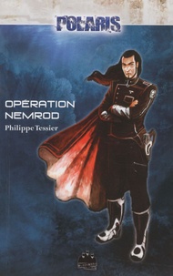 Philippe Tessier - Polaris Tome 2 : Opération Nemrod.