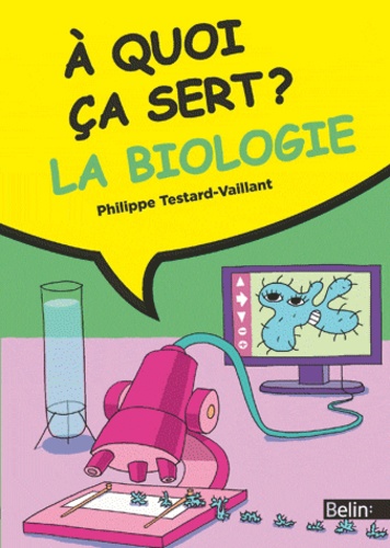 Philippe Testard-Vaillant - La biologie.