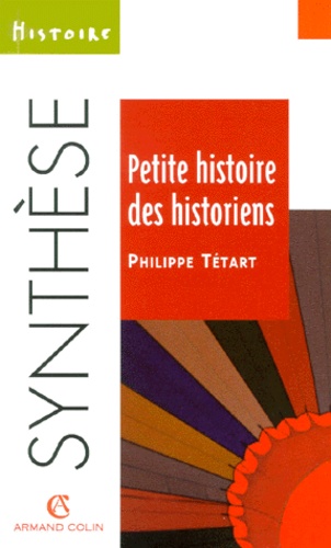 Philippe Tétart - Petite Histoire Des Historiens.