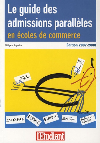 Philippe Teyssier - Le guide des admissions parallèles en écoles de commerce.