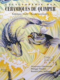 Philippe Théallet et Bernard Jules Verlingue - Encyclopédie des Céramiques de Quimper - Tome 5, Les artistes au XXe siècle (Le à Y).