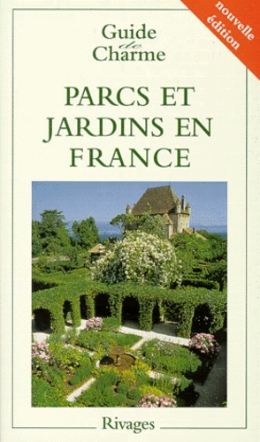 Philippe Thébaud - Parcs et jardins en France - Edition 1999.
