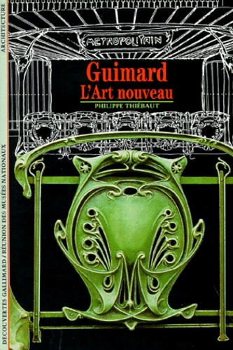 Philippe Thiébaut - Guimard. L'Art Nouveau.