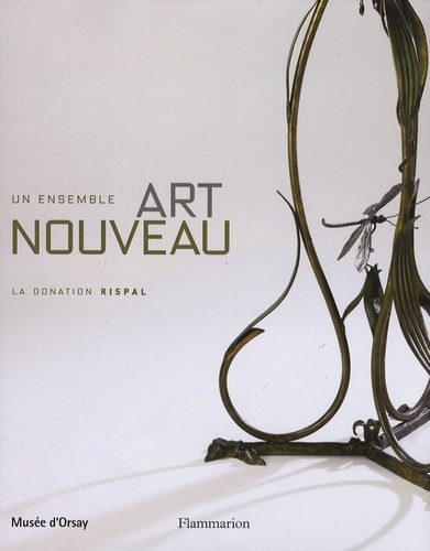 Philippe Thiébaut et Olivier Gabet - Un ensemble Art Nouveau - La donation Rispal.