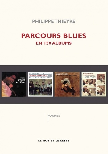 Philippe Thieyre - Parcours blues en 150 albums.