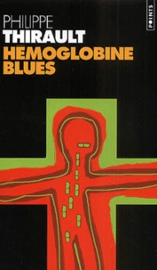 Philippe Thirault - Hemoglobine Blues.