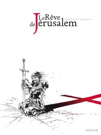 Philippe Thirault et Lionel Marty - Le Rêve de Jérusalem Tome 1 : .
