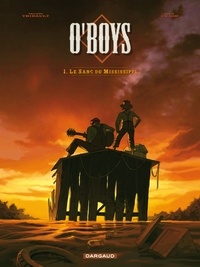 Philippe Thirault et Steve Cuzor - O'Boys Tome 1 : Le Sang du Mississippi.