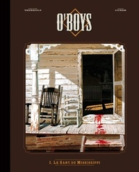 Philippe Thirault et Steve Cuzor - O'Boys Tome 1 : Le sang du Mississippi - Edition luxe noir & blanc.