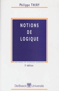 Philippe Thiry - Notions De Logique. 3eme Edition.