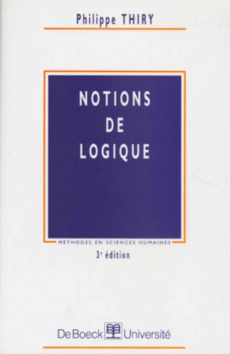 Philippe Thiry - Notions De Logique. 3eme Edition.