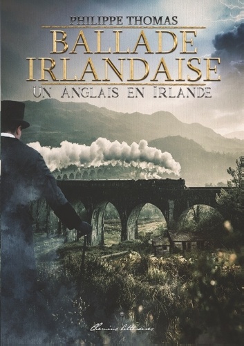 Philippe Thomas - Ballade irlandaise (volume 1) - Un Anglais en Irlande.