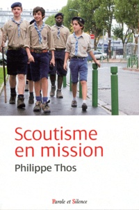 Philippe Thos - Scoutisme en mission.