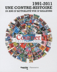 Philippe Thureau-Dangin - Courrier International : 1991-2011 Une contre-histoire - 20 ans d'actualité vue d'ailleurs.