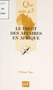 Philippe Tiger et Paul Angoulvent - Le droit des affaires en Afrique - OHADA.
