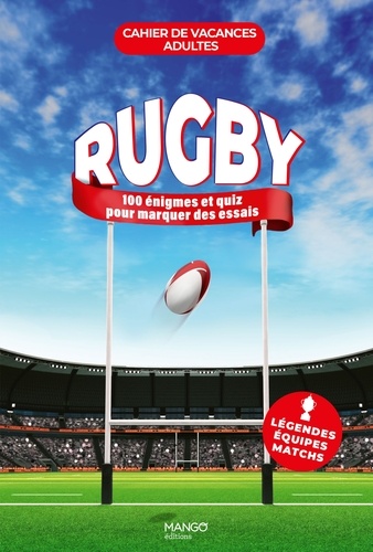 Cahier de vacances adultes Rugby. 100 jeux et quiz pour marquer des essais
