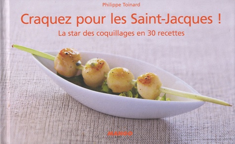 Craquez pour les Saint-Jacques !. La star des coquillages en 30 recettes - Occasion