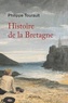 Philippe Tourault - Histoire de la Bretagne - Des oringines à nos jours.