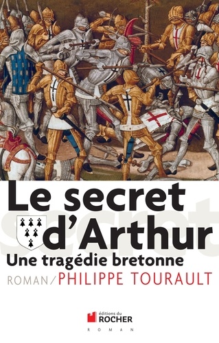 Philippe Tourault - Le secret d'Arthur - Une tragédie bretonne.