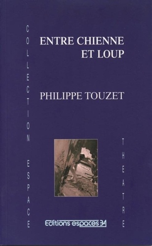 Philippe Touzet - Entre chienne et loup.