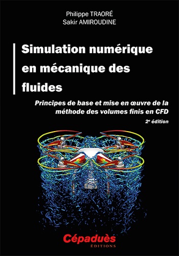 Simulation numérique en mécanique des fluides. Principes de base et mise en oeuvre de la méthode des volumes finis en CFD 2e édition