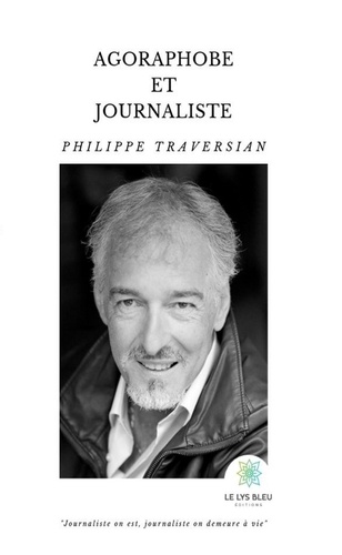 Philippe Traversian - Agoraphobe et journaliste.