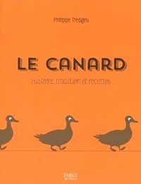 Philippe Tredgeu - Le canard - Histoire, tradition et recettes.