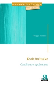 Philippe Tremblay - Ecole inclusive - Conditions et applications.