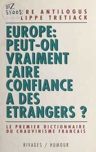 Philippe Trétiack - Europe, peut-on vraiment faire confiance à des étrangers ?.