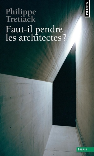 Faut-Il Pendre Les Architectes ?