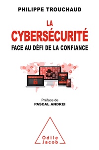 Philippe Trouchaud - La cybersécurité - Face au défi de la confiance.