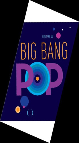 Philippe Ug - Big Bang Pop.
