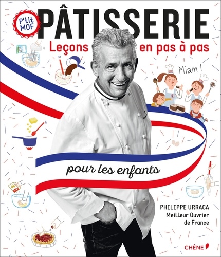Philippe Urraca - Pâtisserie pour les enfants - Leçons en pas à pas.