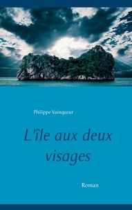 Philippe Vainqueur - L'île aux deux visages.