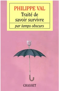 Traité de savoir survivre par temps obscurs