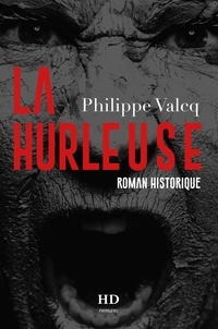 Philippe Valcq - La Hurleuse.