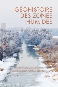 Philippe Valette et Albane Burens - Géohistoire des zones humides - Trajectoires d'artificialisation et de conservation.