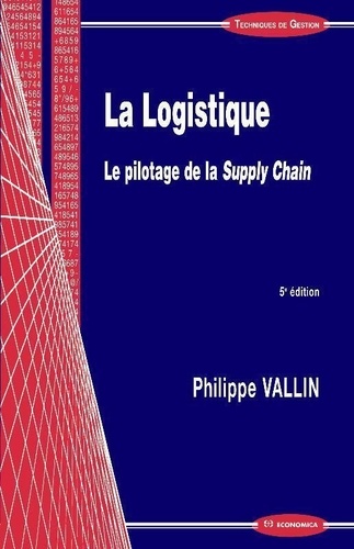 Philippe Vallin - La logistique - Le pilotage de la Supply Chain.