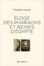 Philippe Valode - Eloge des pharaons et reines d'Egypte.